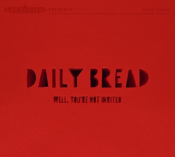 Daily Bread - Well, You're Not Invited (CD)