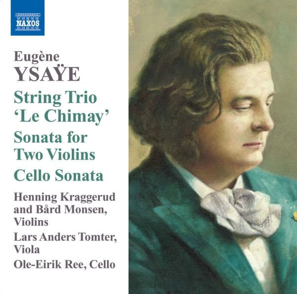 Henning Kraggerud, Bård Monsen, Lars Anders Tomter, Ole Eirik Ree - Ysaÿe: String Trio Le Chimay (CD)