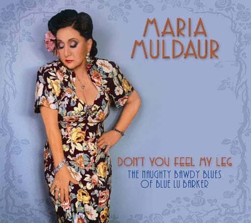 Maria Muldaur - Don't You Feel My Leg (The Naughty Bawdy Blues Of Blue Lu Barker) (CD)
