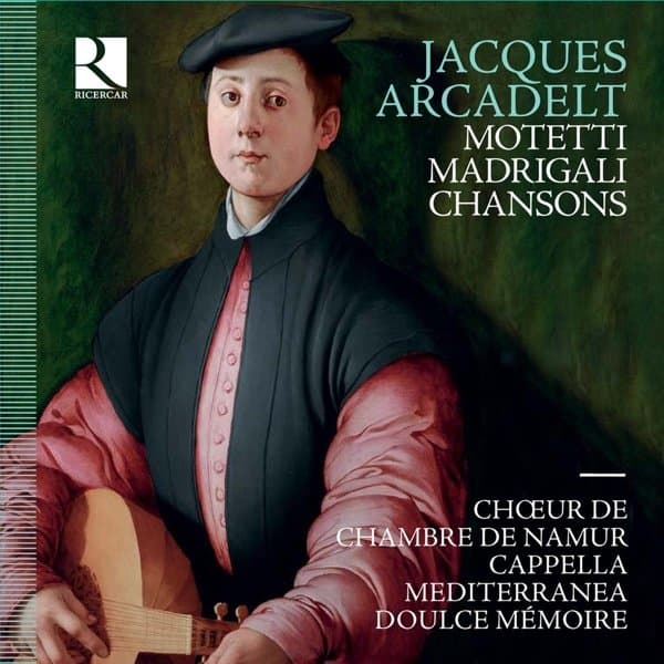 Choeur de Chambre de Namur, Cappella Mediterranea, Doulce Mémoire - Arcadelt: Madrigali - Chansons - Motetti (3 CD)