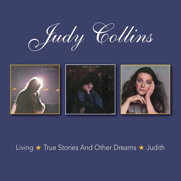 Judy Collins - Living | True Stories And Other Dreams | Judith (2 CD) (Remastered)