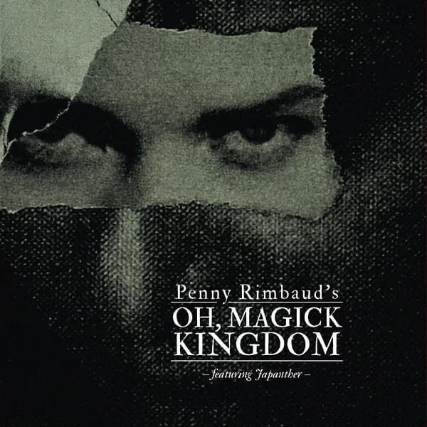 Penny Rimbaud Ft. Japanther - Oh, Magic Kingdom (CD)