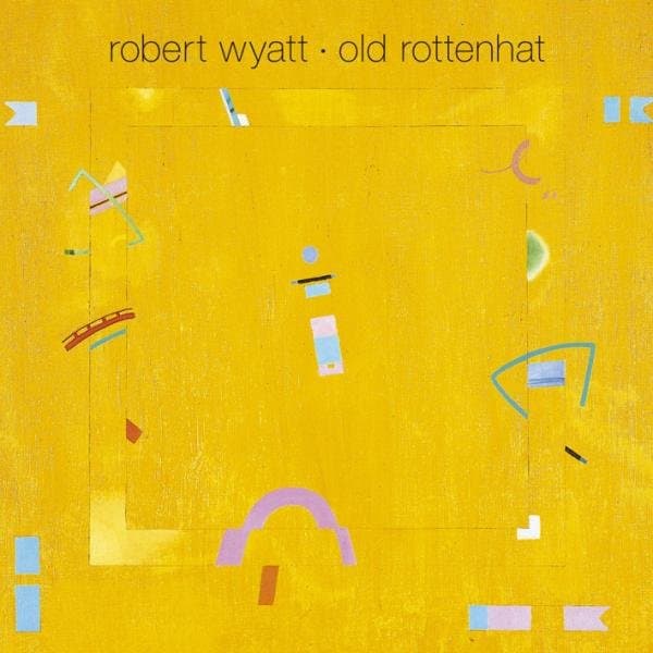 Robert Wyatt - Old Rottenhat