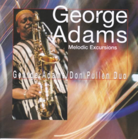 George Adams & Don Pullen - Melodic Excursions (CD)