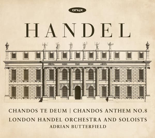 London Handel Orchestra And Soloists, Adrian Butterfield - Händel: Chandos Te Deum | Chandos Anthem No. 8 (CD)