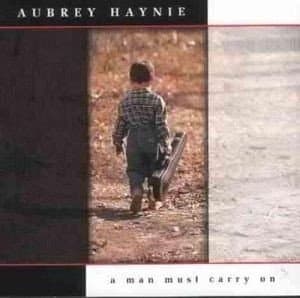 Aubrey Haynie - A Man Must Carry On (CD)