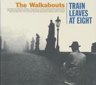 The Walkabouts - Train Leaves At Eight (CD)