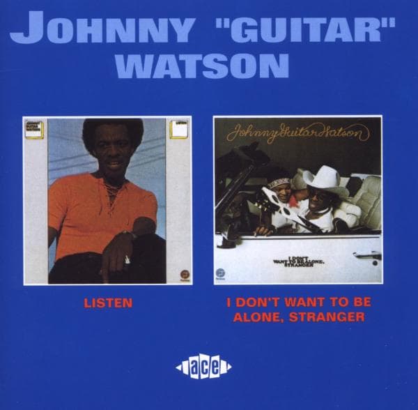 Johnny Guitar Watson - Listen/Don't Want To Be A (CD)
