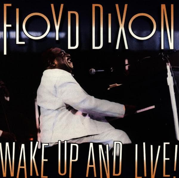Floyd Dixon - Wake Up And Live (CD)