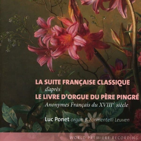 Luc Ponet - La Suite Française Classique Le Livre D'orgue Du Père Pingré (CD)
