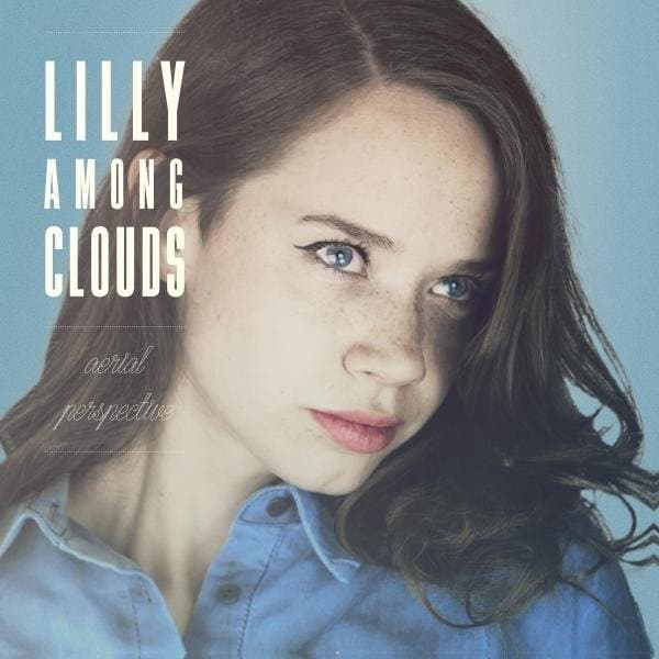 Lilly Among Clouds - Aerial Perspective (LP)