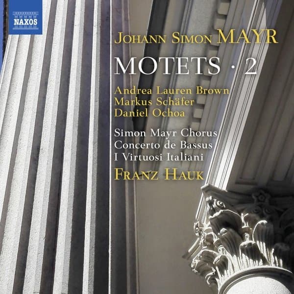 Andrea Lauren Brown, Markus Schäfer, Daniel Ochoa, Simon Mayr Chorus, Concerto de Bassus, I Virtuosi Italiani, Franz Hauk - Mayr: Motets 2 (CD)