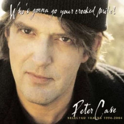 Peter Case - Who's Gonna Go Your Crook (CD)