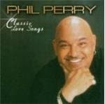 Phil Perry - Classic Love Songs (CD)
