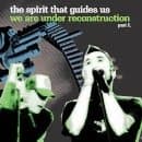 Spirit That Guides Us - We Are Under Reconstruction Part I (CD)
