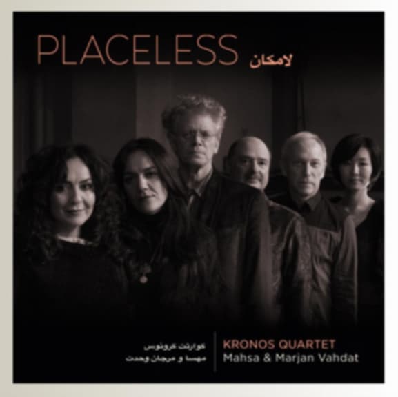 Kronos Quartet | Mahsa Vahdat & Marjan Vahdat - Placeless (CD)