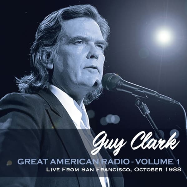 Guy Clark - Great American Radio - Volume 1: Live From San Francisco, October 1988 (CD)