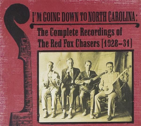 The Red Fox Chasers - I'm Going Down to North Carolina: The Complete Recordings of the Red Fox Chasers 1928-1931 (2 CD) (Remastered)