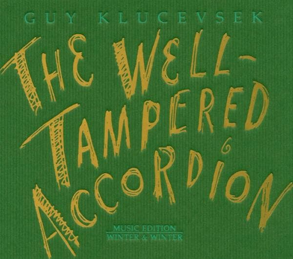 Guy Klucevsek - The Well Tampered Accordion