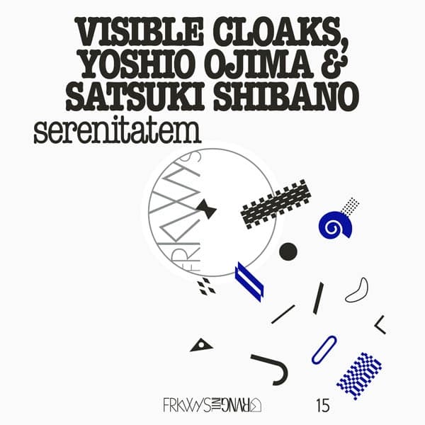 Visible Cloaks, Yoshio Ojima, Satsuki Shibano - Frkwys Vol. 15: Serenitatem (CD)