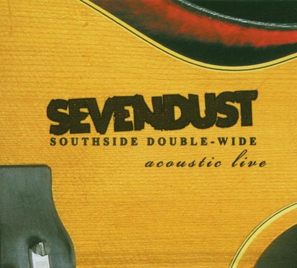 Sevendust - Southside Double Wide