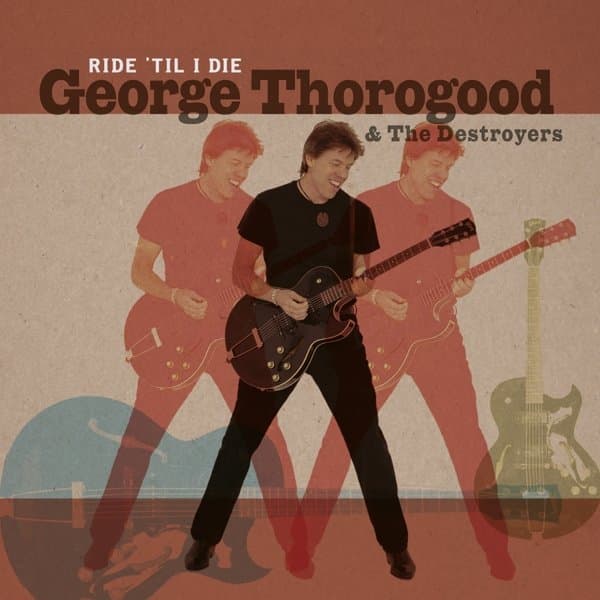 George Thorogood - Ride 'Til I Die (2 LP) (Limited Edition)