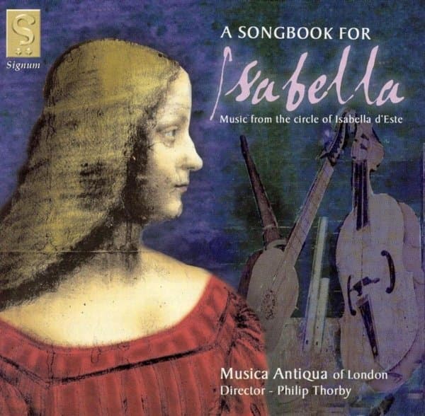 Musica Antiqua Of London, Philip Thorby - A Songbook For Isabella (CD)