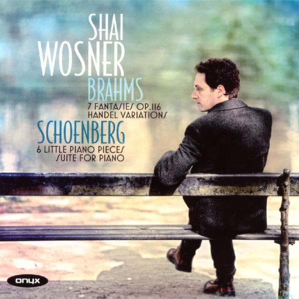 Shai Wosner - Brahms: Fantasies, Op.116 | Händel Variations | Schoenberg: 6 Little piano pieces (CD)