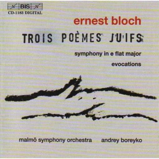 Malmö Symphony Orchestra, Andrey Boreyko - Bloch: Trois Poèmes Juifs, Symphony In E Flat Major (CD)