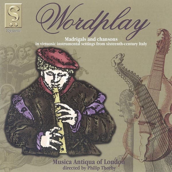 Musica Antiqua Of London, Philip Thorby - Wordplay - Madrigals And Chansons (CD)