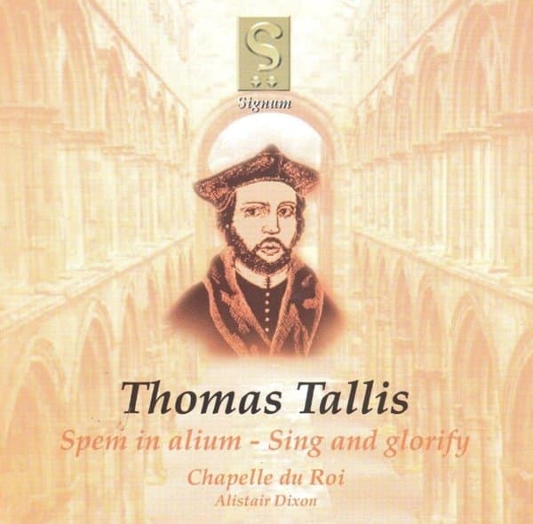 Chapelle Du Roi, Alistair Dixon - Spem In Alium - Sing And Glorify (CD)