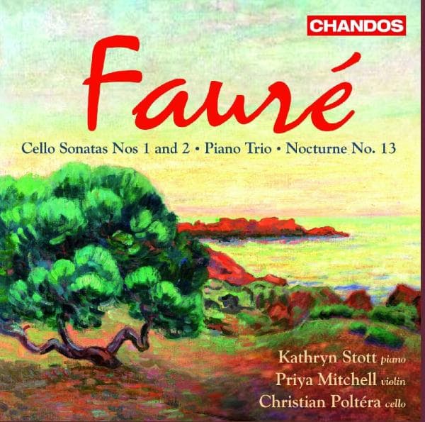 Kathryn Stott, Christian Poltéra, Priya Mitchell - Fauré: Sonatas for Cello and Piano | Nocturne | Trio for Piano, Violin and Cello (CD)