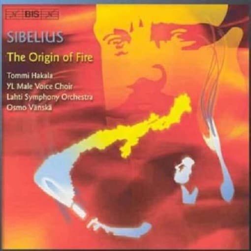 Tommi Hakala, YL Male Voice Choir, Lahti Symphony Orchestra, Osmo Vänskä - Sibelius: The Origin Of Fire (CD)