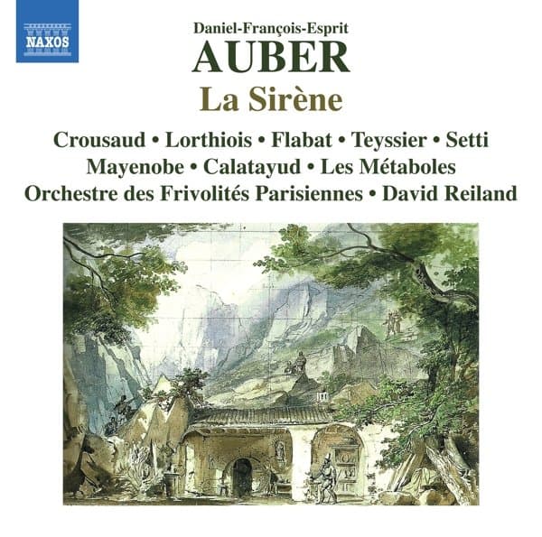 Lés Metaboles, Orchestre des Frivolités Parisiennes, David Reiland - Auber: La Sirène (CD)