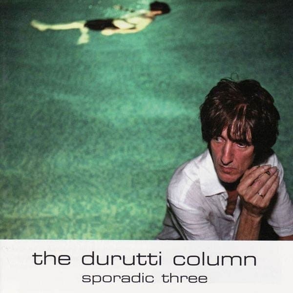 The Durutti Column - Sporadic Three (CD)