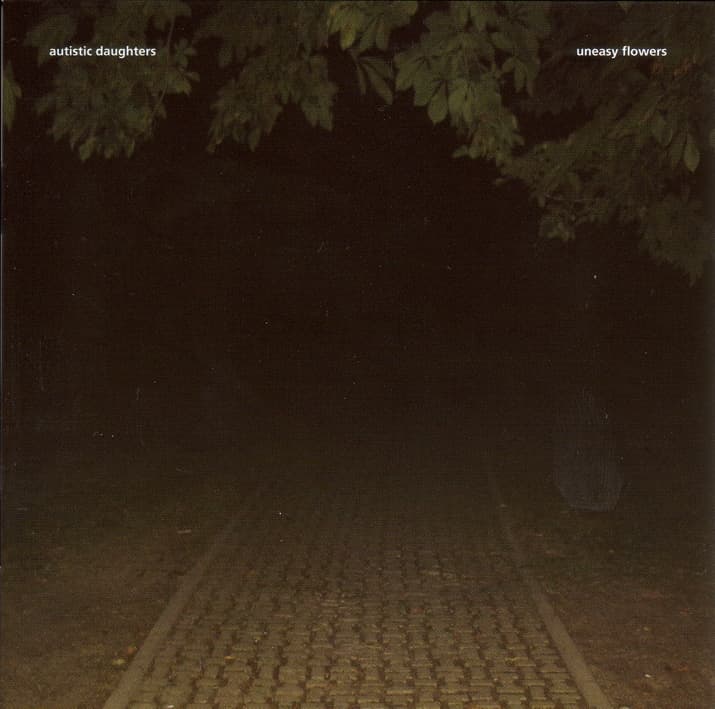 Autistic Daughters - Uneasy Flowers (CD)