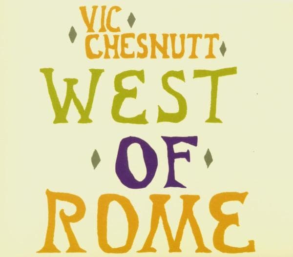 Vic Chesnutt - West of rome (CD) (Remastered)