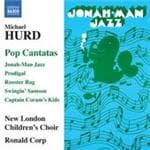 New London Children's Choir, Ronald Corp - Hurd: Pop Cantatas (CD)