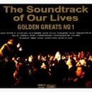 The Soundtrack Of Our Lives - Golden Greats No 1
