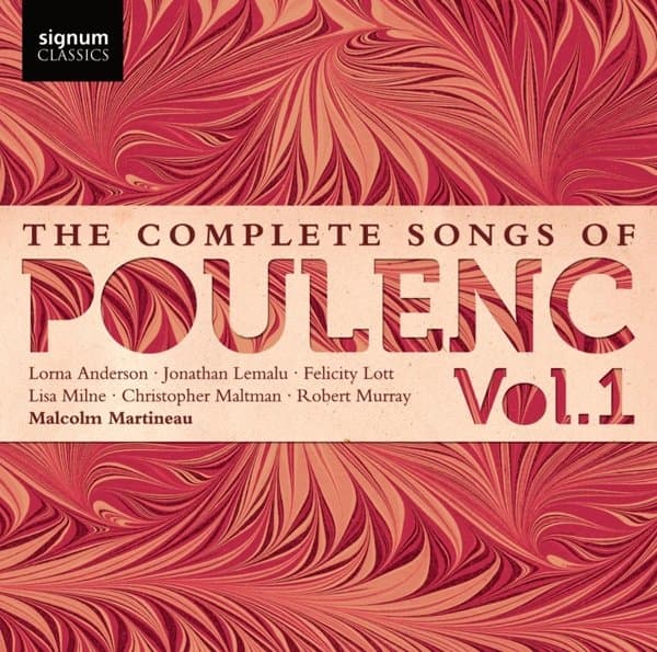 Malcolm Martineau, Lorna Anderson, Jonathan Lemalu, Felicity Lott, Lisa Milne, Christopher Maltman, Robert Murray - The Complete Songs of Poulenc Vol. 1 (CD)