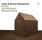 Julian & Roman Wasserfuhr, Lars Danielsson, Wolfgang Haffner - Gravity (CD)