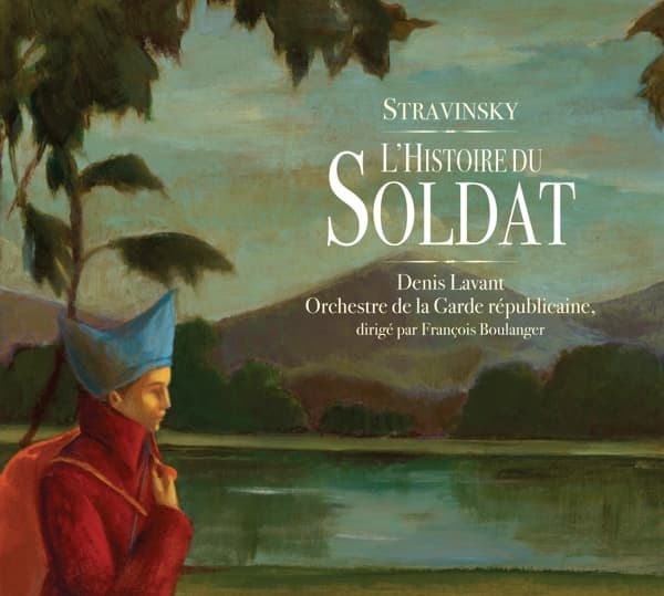 Denis Lavant, Orchestre de la Garde Républicaine - Stravinsky: L'Histoire Du Soldat (CD)