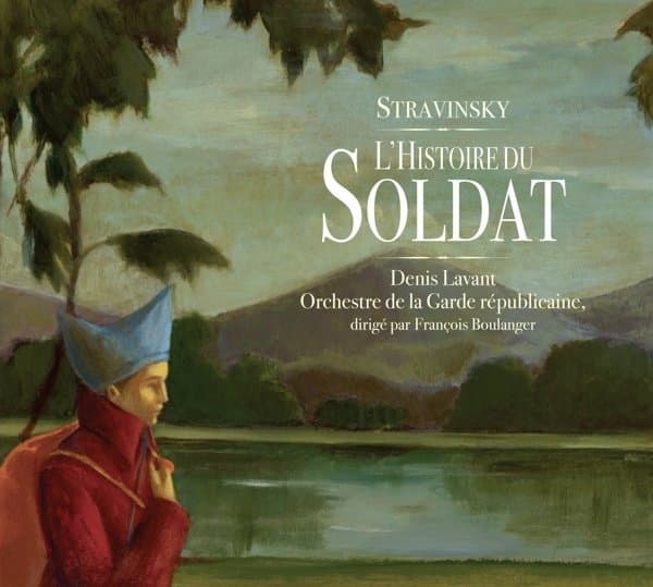 Denis Lavant, Orchestre de la Garde Républicaine - Stravinsky: L'Histoire Du Soldat (CD)