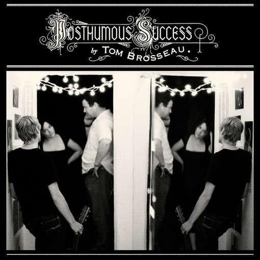 Tom Brosseau - Posthumous Success (CD)