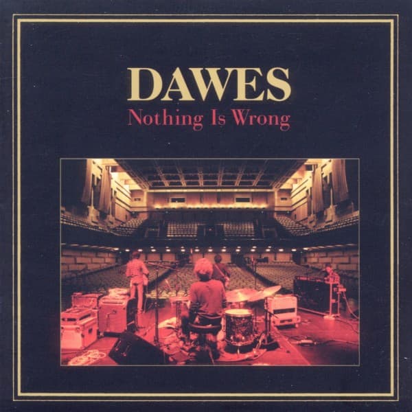 Dawes - Nothing Is Wrong
