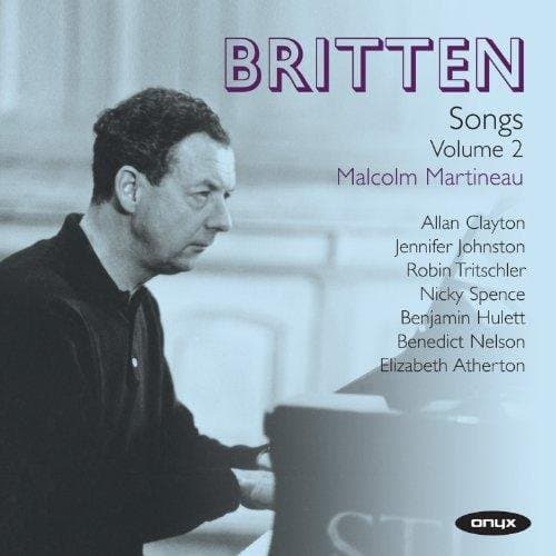 Malcolm Martineau, Allan Clayton, Jennifer Johnston, Robin Tritschler, Nicky Spence, Benjamin Hulett, Benedict Nelson, Elizabeth Atherton - Britten: Songs, Volume 2 (2 CD)
