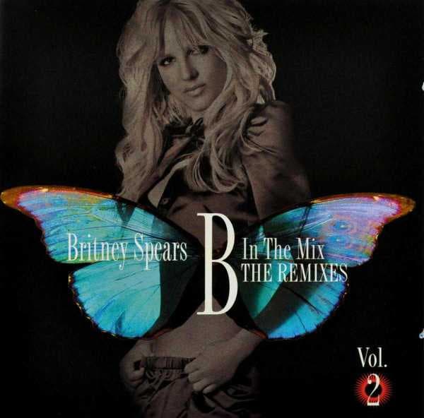 Britney Spears - B In The Mix, The Remixes Vol