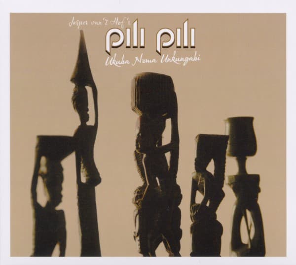 Jasper Van't Hof 's Pili Pili - Ukuba Noma Unkungabi (CD)