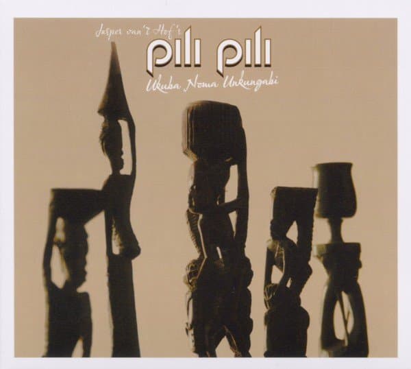 Jasper Van't Hof 's Pili Pili - Ukuba Noma Unkungabi (CD)