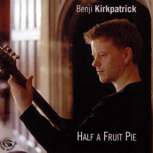 Benji Kirkpatrick - Half A Fruit Pie (CD)